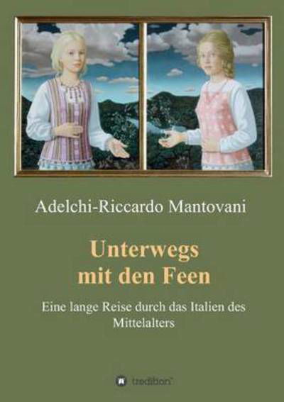 Unterwegs mit den Feen - Mantovani - Libros -  - 9783734564192 - 23 de noviembre de 2016