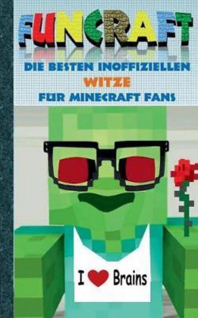Funcraft - Die besten inoffiziell - Taane - Bücher -  - 9783743193192 - 13. Februar 2017