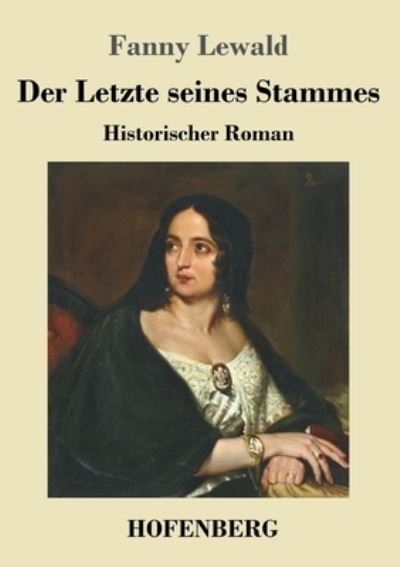 Cover for Fanny Lewald · Der Letzte seines Stammes (Taschenbuch) (2021)