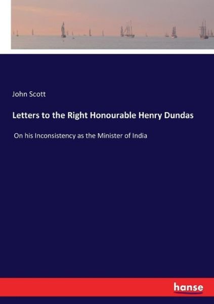Letters to the Right Honourable H - Scott - Livres -  - 9783744716192 - 28 mars 2017