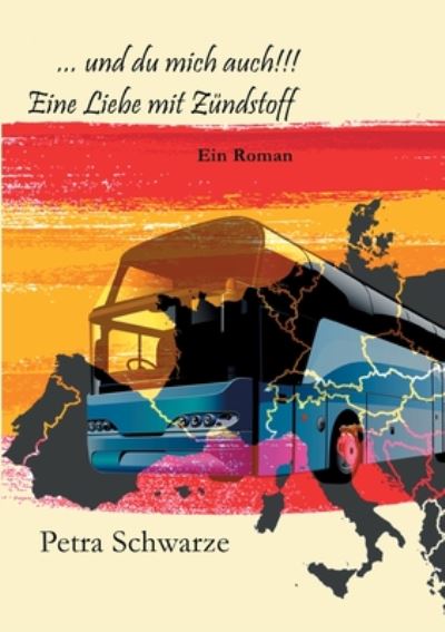 Cover for Petra Schwarze · ... und Du mich auch!!!: Eine Liebe mit Zundstoff (Paperback Book) (2020)