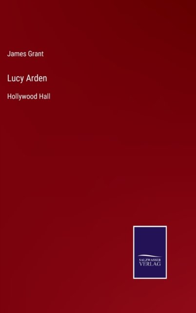 Cover for James Grant · Lucy Arden (Hardcover Book) (2022)