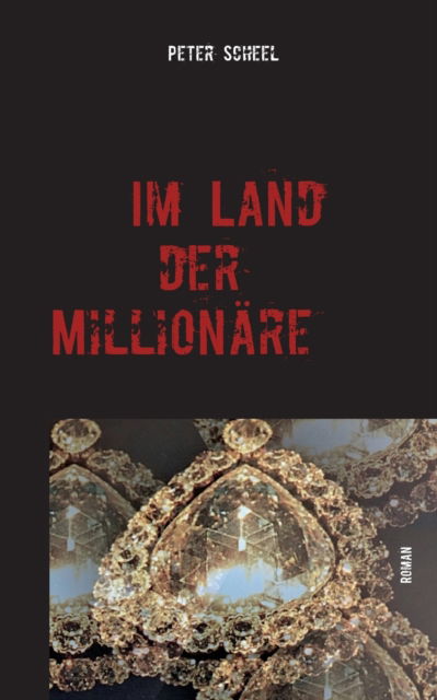 Cover for Peter Scheel · Im Land der Millionare (Paperback Book) (2021)
