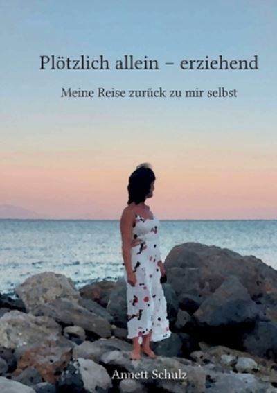 Cover for Annett Schulz · Ploetzlich allein - erziehend (Paperback Book) (2021)