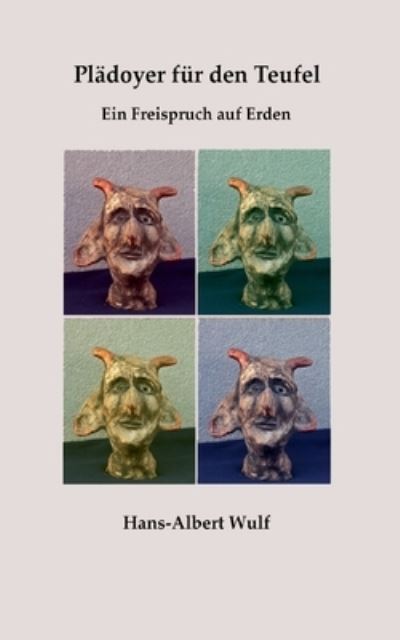 Cover for Hans-Albert Wulf · Plädoyer für den Teufel (Paperback Book) (2022)