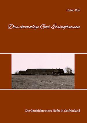 Cover for Heino Kok · Das ehemalige Gut Eisinghausen (Book) (2022)