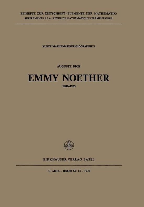 Emmy Noether - Beihefte Zur Zeitschrift "Elemente der Mathematik" - A Dick - Libros - Birkhauser Verlag AG - 9783764305192 - 1970