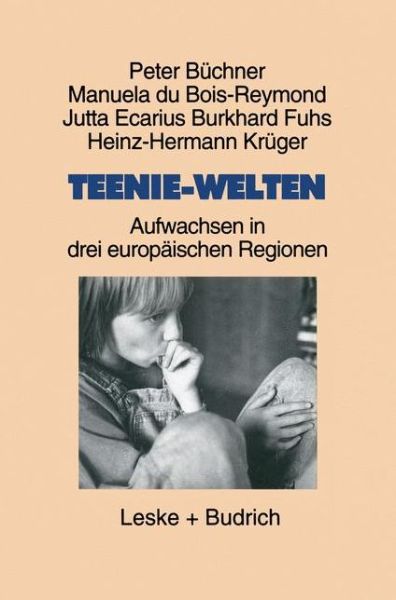 Cover for Peter Buchner · Teenie-Welten: Aufwachsen in Drei Europaischen Regionen - Studien Zur Jugendforschung (Paperback Book) [1998 edition] (1998)