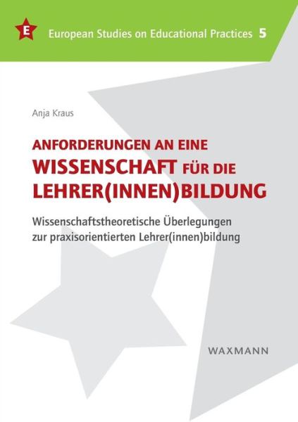 Cover for Anja Kraus · Anforderungen an Eine Wissenschaft Fur Die Lehrer (Innen)bildung (Paperback Book) (2015)