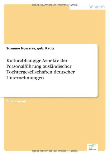 Cover for Geb Kautz Susanne Nowarra · Kulturabhangige Aspekte der Personalfuhrung auslandischer Tochtergesellschaften deutscher Unternehmungen (Paperback Book) [German edition] (2003)