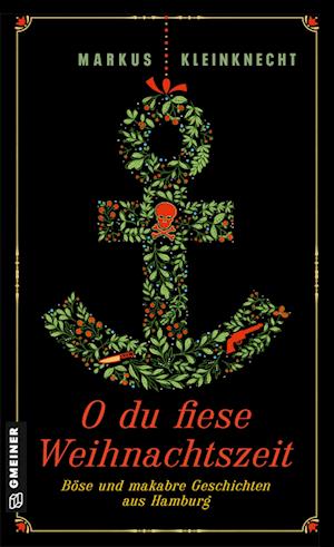 O du fiese Weihnachtszeit - Markus Kleinknecht - Books - Gmeiner-Verlag - 9783839207192 - October 9, 2024