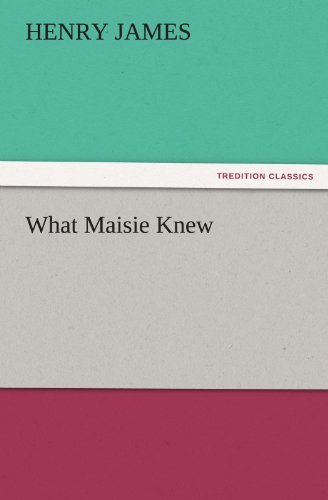 What Maisie Knew (Tredition Classics) - Henry James - Books - tredition - 9783842429192 - November 9, 2011