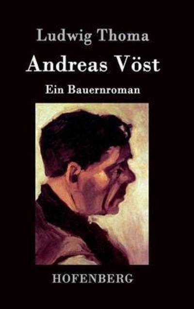Cover for Ludwig Thoma · Andreas Vost: Ein Bauernroman (Hardcover Book) (2015)