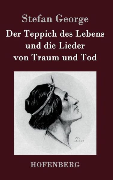 Cover for Stefan George · Der Teppich Des Lebens Und Die Lieder Von Traum Und Tod (Hardcover Book) (2014)