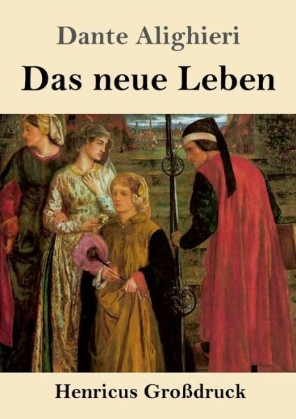 Cover for Dante Alighieri · Das neue Leben (Grossdruck) (Taschenbuch) (2020)