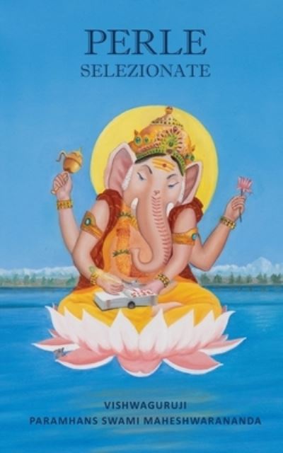 Cover for Maheshwarananda Paramhans Swami Maheshwarananda · Perle Selezionate (Paperback Book) (2021)
