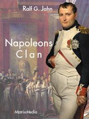 Cover for Ralf G. Jahn · Napoleons Clan (Hardcover Book) (2022)