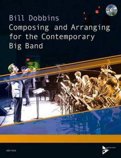 Cover for Bill Dobbins · Composing and Arranging for Contemporary Big Band (MISC) (2014)