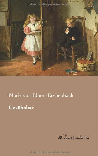 Cover for Marie Von Ebner-eschenbach · Unsuehnbar (Taschenbuch) [German edition] (2013)