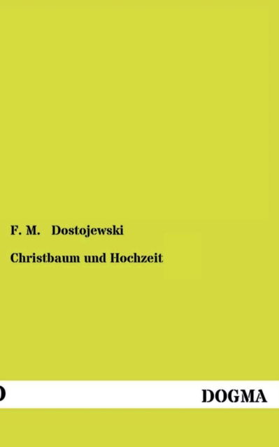 Cover for F. M. Dostojewski · Christbaum Und Hochzeit (Paperback Book) [German edition] (2013)