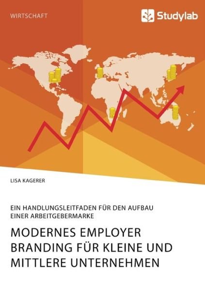 Cover for Lisa Kagerer · Modernes Employer Branding fur kleine und mittlere Unternehmen. Ein Handlungsleitfaden fur den Aufbau einer Arbeitgebermarke (Paperback Book) (2020)