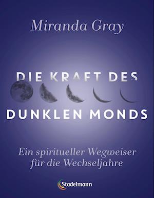 Cover for Miranda Gray · Die Kraft des Dunklen Mondes (Book) (2024)