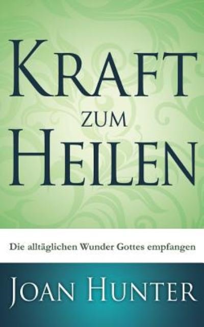 Cover for Joan Hunter · Kraft zum Heilen (Pocketbok) (2018)