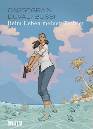 Cover for Michel Bussi · Beim Leben meiner Tochter (Bok) (2023)