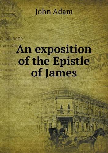 Cover for John Adam · An Exposition of the Epistle of James (Paperback Bog) (2013)