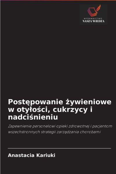 Cover for Anastacia Kariuki · Post?powanie ?ywieniowe w otylo?ci, cukrzycy i nadci?nieniu (Paperback Book) (2021)