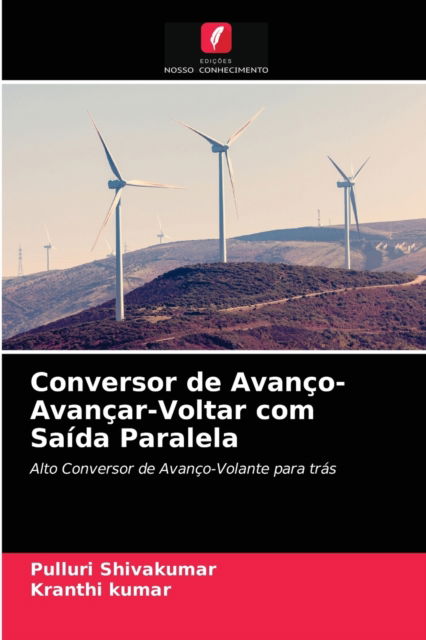 Conversor de Avanco-Avancar-Voltar com Saida Paralela - Pulluri Shivakumar - Bøger - Edicoes Nosso Conhecimento - 9786202969192 - 30. december 2020