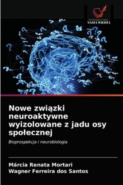 Cover for Marcia Renata Mortari · Nowe zwi?zki neuroaktywne wyizolowane z jadu osy spolecznej (Taschenbuch) (2021)