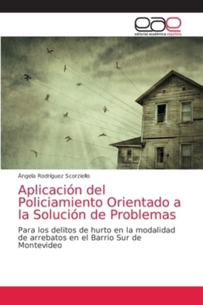 Cover for Angela Rodriguez Scorziello · Aplicacion del Policiamiento Orientado a la Solucion de Problemas (Paperback Book) (2021)