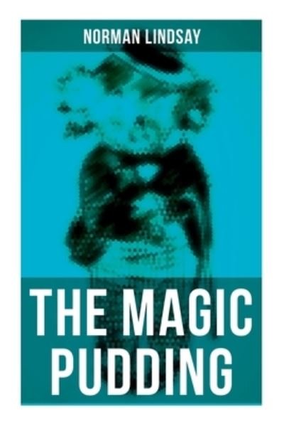 Cover for Norman Lindsay · The Magic Pudding (Taschenbuch) (2021)