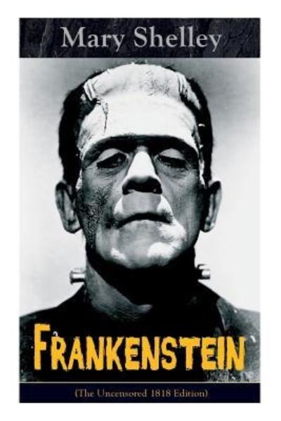 Cover for Mary Shelley · Frankenstein (Paperback Bog) [The Uncensored 1818 edition] (2019)