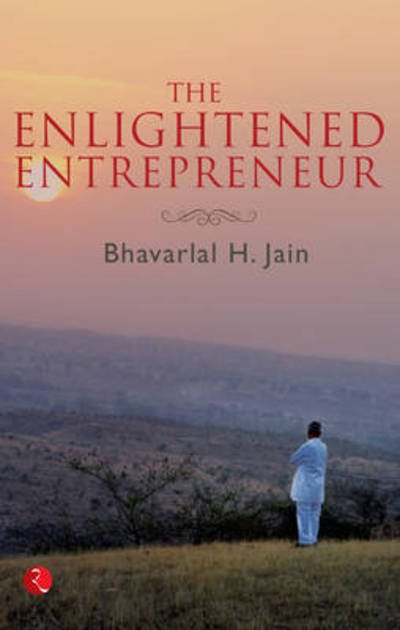Cover for Bhavarlal H. Jain · The Enlightened Entrepreneur (Hardcover Book) (2013)