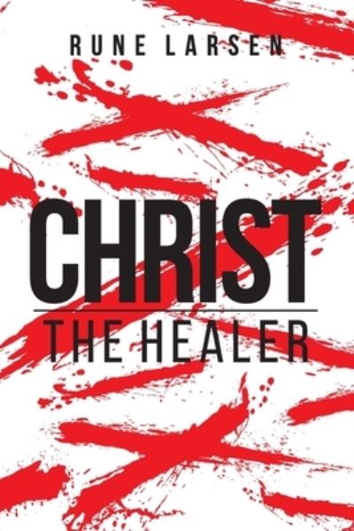 Cover for Rune Larsen · Christ The Healer (Paperback Book) (2019)