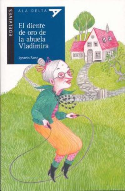 Cover for Ignacio Sanz · El Diente de Oro de la Abuela Vladimira (Paperback Book) (2018)