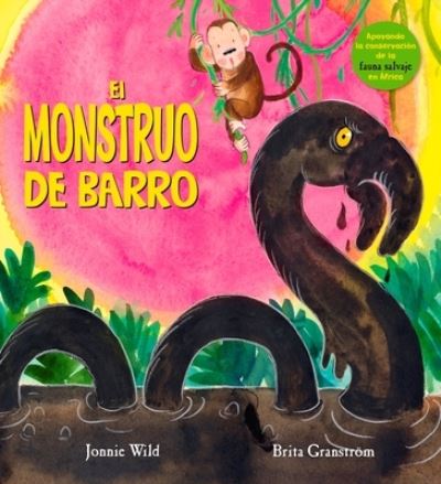 Cover for Jonnie Wild · El monstruo de barro / pd. (Hardcover Book) (2020)