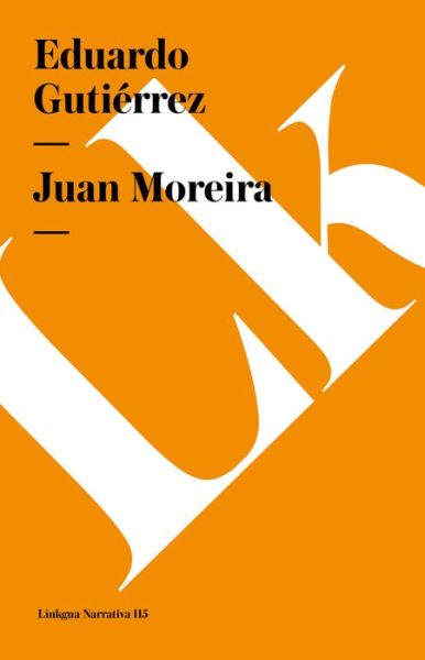 Cover for Eduardo Gutierrez · Juan Moreira (Narrativa) (Spanish Edition) (Pocketbok) [Spanish edition] (2014)