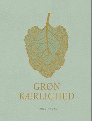 Cover for Thomas Herman · Grøn kærlighed (Gebundesens Buch) [1. Ausgabe] (2023)