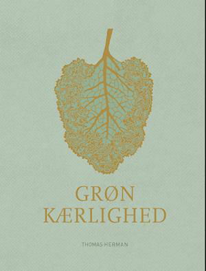 Grøn kærlighed - Thomas Herman - Bücher - Politikens Forlag - 9788740087192 - 21. September 2023