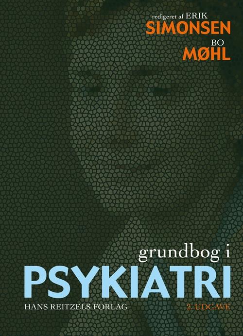 Cover for Erik Simonsen; Jes Gerlach; Merete Nordentoft; Poul Videbech; Povl Munk-Jørgensen; Raben Rosenberg; Anette Søgaard Nielsen; Anne Lindhardt; Ask Elklit; Bo Møhl; Carsten René Jørgensen; Christian Nørregaard; Francisco Alberdi; Jan Kåre Hummelvoll; Jesper V · Grundbog i psykiatri (Bound Book) [2. Painos] (2017)