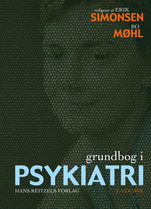 Cover for Erik Simonsen; Jes Gerlach; Merete Nordentoft; Poul Videbech; Povl Munk-Jørgensen; Raben Rosenberg; Anette Søgaard Nielsen; Anne Lindhardt; Ask Elklit; Bo Møhl; Carsten René Jørgensen; Christian Nørregaard; Francisco Alberdi; Jan Kåre Hummelvoll; Jesper V · Grundbog i psykiatri (Gebundesens Buch) [2. Ausgabe] (2017)