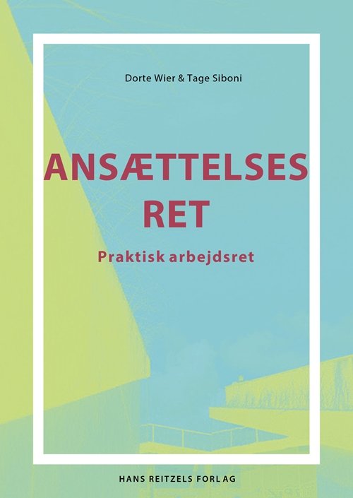 Ansættelsesret - Dorte Wier; Tage Siboni - Boeken - Gyldendal - 9788741275192 - 13 augustus 2019