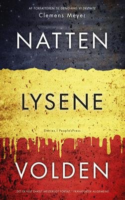 Cover for Clemens Meyer · Natten, Lysene, Volden (Sewn Spine Book) [1.º edición] (2013)