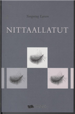 Nittaallatut - Tungutaq Larsen - Livros - Forlaget Atuagkat - 9788792554192 - 1 de maio de 2011