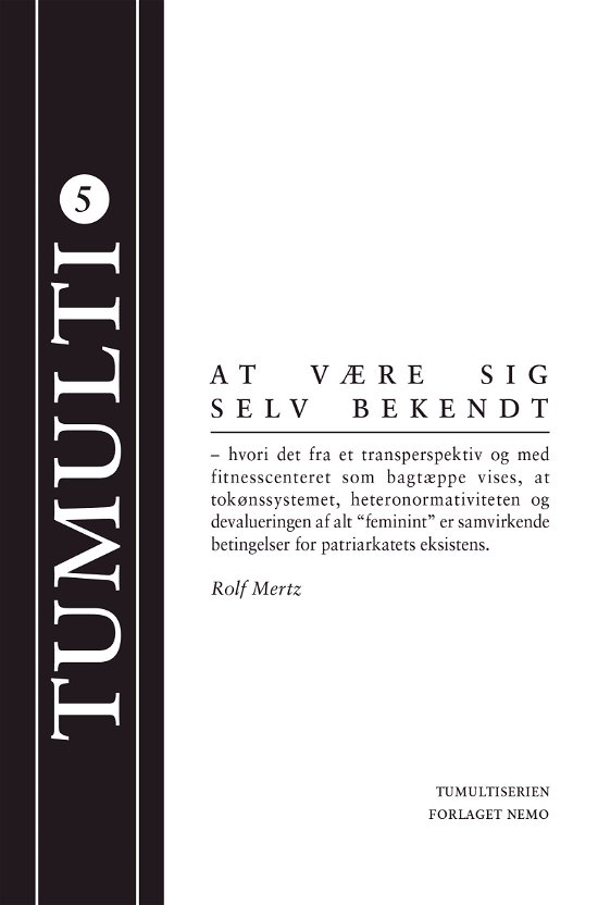 Tumulti: At være sig selv bekendt - Rolf Mertz - Bøger - Forlaget Nemo - 9788792880192 - 4. oktober 2019