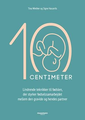 10 cm - Tina Winther & Signe Hasseriis - Bøger - Muusmann Forlag - 9788793867192 - 17. august 2020