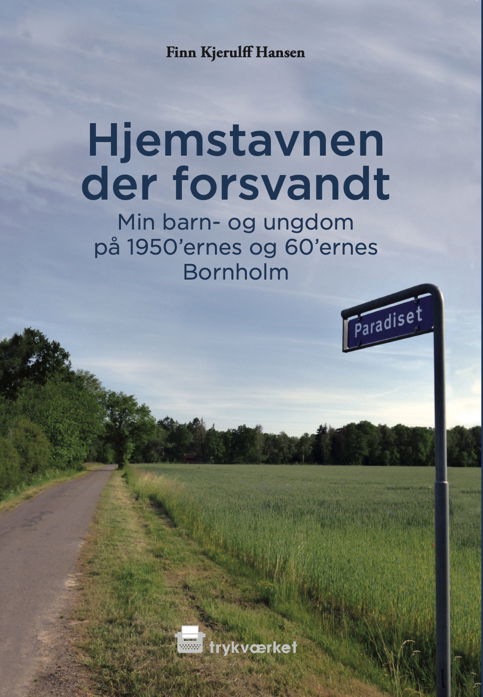 Cover for Finn Kjerulff Hansen · Hjemstavnen der forsvandt (Sewn Spine Book) [1st edition] (2023)